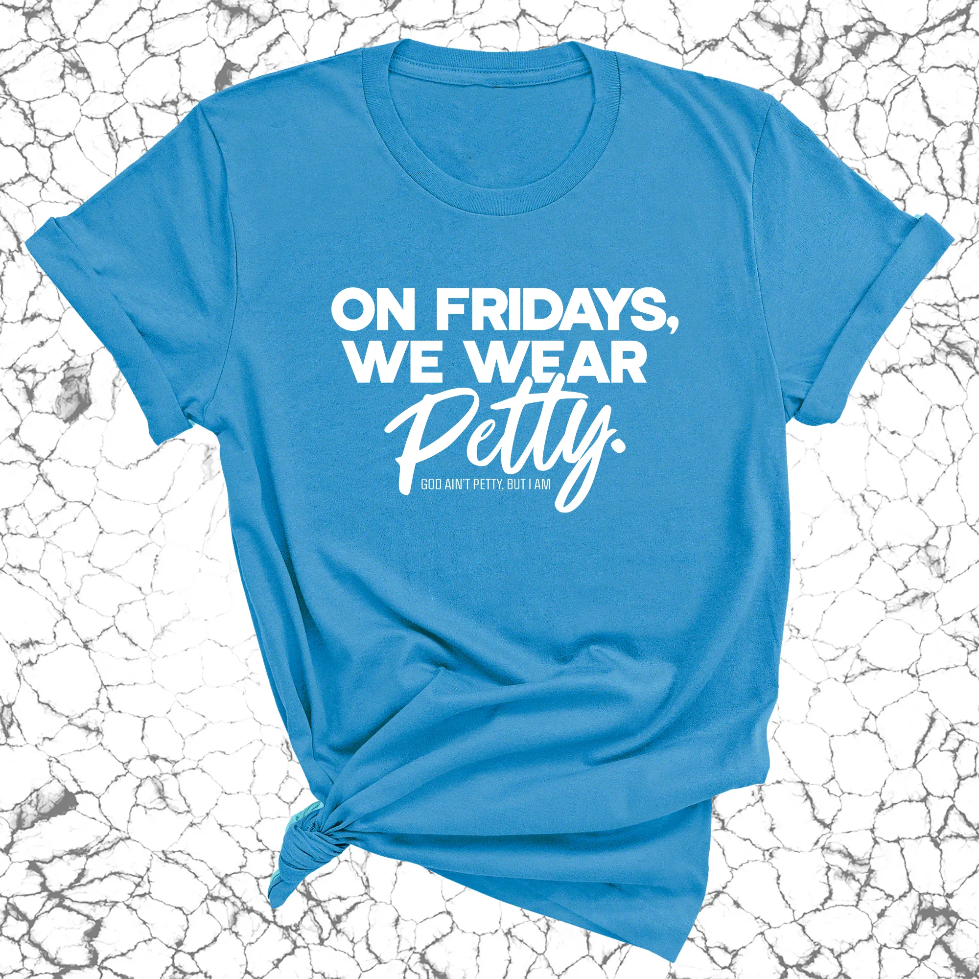 On Fridays we wear petty Unisex Tee