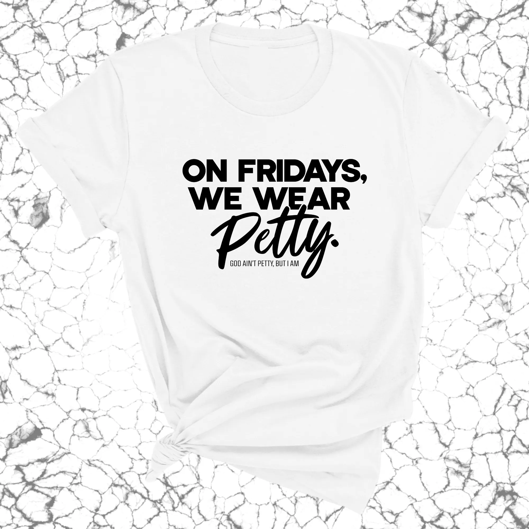 On Fridays we wear petty Unisex Tee