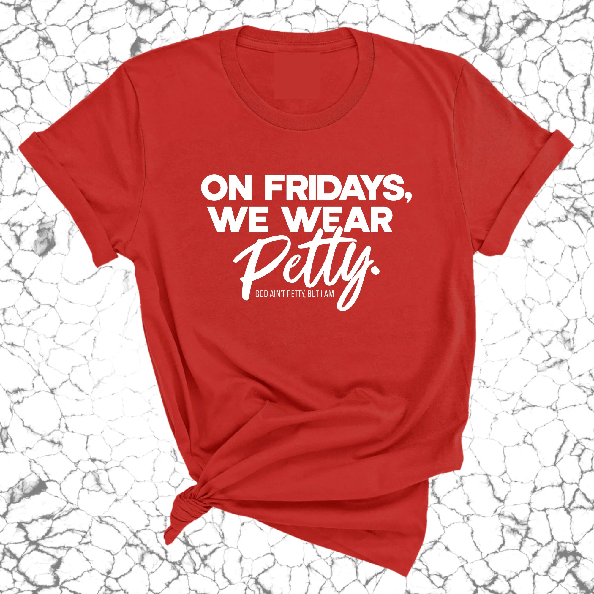 On Fridays we wear petty Unisex Tee