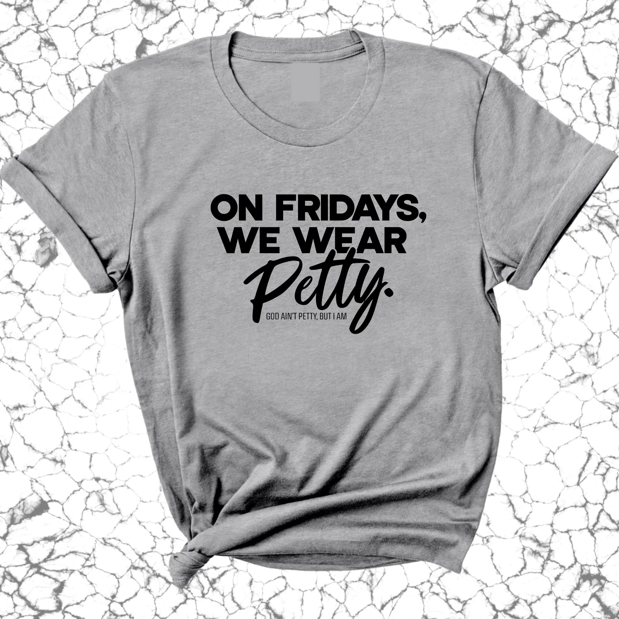 On Fridays we wear petty Unisex Tee